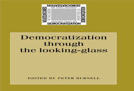 Democratization Through the Looking-Glass Democratization Has Become a Central Political Theme in the Post- Cold War World