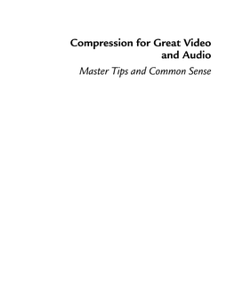 Compression for Great Video and Audio Master Tips and Common Sense