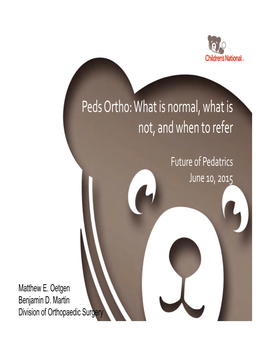 Peds Ortho: What Is Normal, What Is Not, and When to Refer