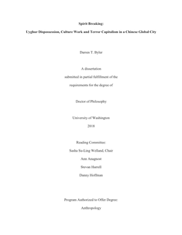 Uyghur Dispossession, Culture Work and Terror Capitalism in a Chinese Global City Darren T. Byler a Dissertati