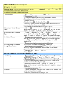 NAME of SPECIES: Lysimachia Vulgaris L. Synonyms: None (1) Common Name: Garden Yellow Loosestrife, Garden Cultivars? YES NO Loosestrife, Willowweed, and Willowwort A