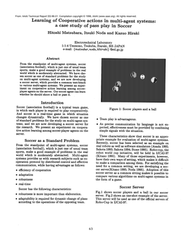 Learning of Cooperative Actions in Multi-Agent Systems: a Case Study of Pass Play in Soccer Hitoshi Matsubara, Itsuki Noda and Kazuo Hiraki