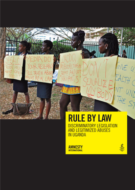 Rule by Law: Discriminatory Legislation and Legitimized Abuses in Uganda