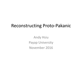 Reconstructing Proto-Pakanic