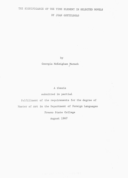 THE SIGNIFICANCE of the TIME ELEMENT in SELECTED NOVELS by JUAN GOYTILSOLO by Georgia Mckeighan Murach a Thesis Submitted In