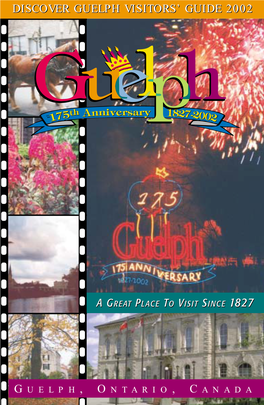 Discover Guelph Visitors' Guide 2002, We Invite You to Participate in All That Guelph Has to Offer