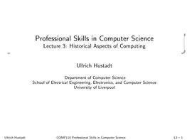 Professional Skills in Computer Science Lecture 3: Historical Aspects of Computing