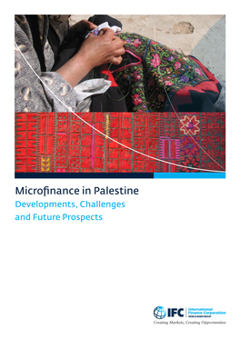 Microfinance in Palestine Developments, Challenges and Future Prospects MICROFINANCE in PALESTINE Developments, Challenges and Future Prospects DISCLAIMER