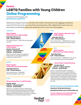 LGBTQ Families with Young Children Online Programming to REGISTER for PROGRAMS, VISIT Keshetonline.Org/Fwyc
