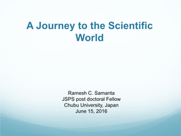 A Journey to the Scientific World