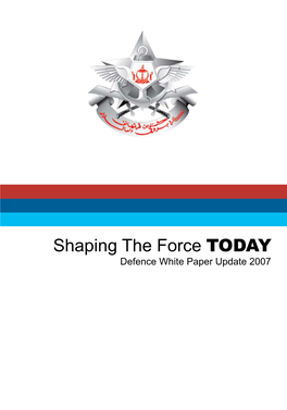Shaping the Force TODAY Defence White Paper Update 2007