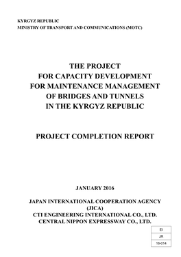 The Project for Capacity Development for Maintenance Management of Bridges and Tunnels in the Kyrgyz Republic Project Completion Report