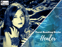 Tarot Reading Style: Healer Tarot Reading Style: Healing