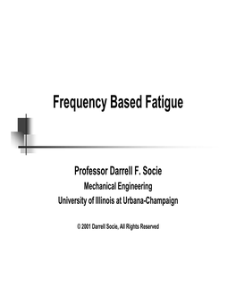 Frequency Based Fatigue