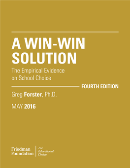 A WIN-WIN SOLUTION the Empirical Evidence on School Choice FOURTH EDITION Greg Forster, Ph.D