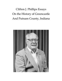 Clifton J. Phillips Essays on the History of Greencastle and Putnam County, Indiana