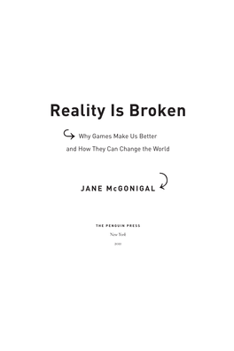 Reality Is Broken a Why Games Make Us Better and How They Can Change the World E JANE Mcgonigal