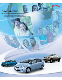 TOYOTA REPORT Business Report for the 107Th Fiscal Year for the Period from April 1,2010 to March 31,2011 Reference Document of the 107Th Ordinary General Meeting