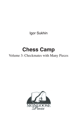 Chess Camp Volume 3: Checkmates with Many Pieces Contents Note for Coaches, Parents, Teachers, and Trainers