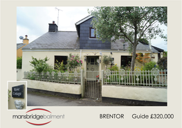 BRENTOR Guide £320,000