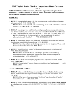 2013 Virginia Senior Classical League State Finals Certamen Level III NOTE to MODERATORS: in Answers, Information in Parentheses Is Optional Extra Information