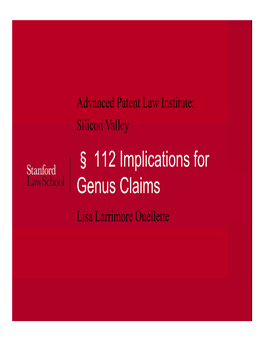 § 112 Implications for Genus Claims Lisa Larrimore Ouellette Genus and Species Claims