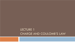 Lecture 1 Charge and Coulomb's