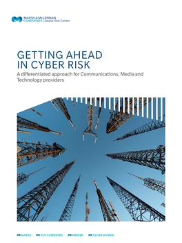 GETTING AHEAD in CYBER RISK a Differentiated Approach for Communications, Media and Technology Providers