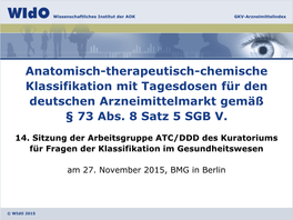 Anatomisch-Therapeutisch-Chemische Klassifikation Mit Tagesdosen Für Den Deutschen Arzneimittelmarkt Gemäß § 73 Abs