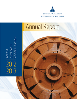 Annual Report N O Ti a Ch a Derniz O Access Outre M 2012 2013 Contact the Library of Parliament