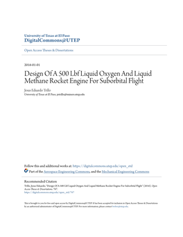 Design of a 500 Lbf Liquid Oxygen and Liquid Methane Rocket Engine for Suborbital Flight Jesus Eduardo Trillo University of Texas at El Paso, Jetrillo@Miners.Utep.Edu