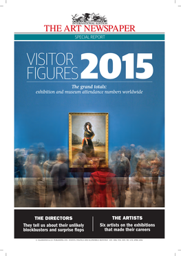 VISITOR FIGURES 2015 the Grand Totals: Exhibition and Museum Attendance Numbers Worldwide