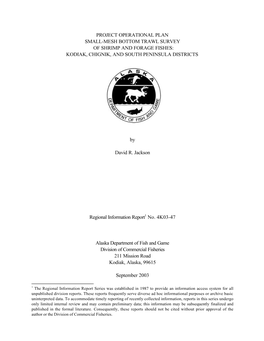 Project Operational Plan Small-Mesh Bottom Trawl Survey of Shrimp and Forage Fishes: Kodiak, Chignik, and South Peninsula Districts