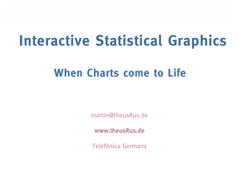 Interactive Statistical Graphics/ When Charts Come to Life