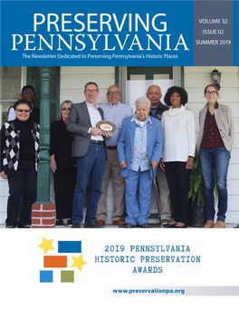 PRESERVING ISSUE 02 SUMMER 2019 Pennsylvaniathe Newsletter Dedicated to Preserving Pennsylvania’S Historic Places