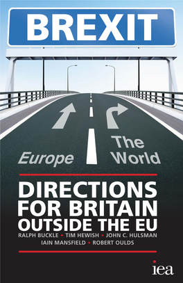 Directions for Britain Outside the Eu Ralph Buckle • Tim Hewish • John C