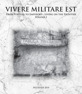 VIVERE MILITARE EST from Populus to Emperors - Living on the Frontier Volume I