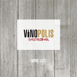 WINE LIST Welcome to Vinopolis Gastrobar!