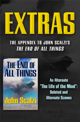 The End of All Things Took Me Longer to Write Than Most of My Books Do, in Part Because I Had a Number of False Starts