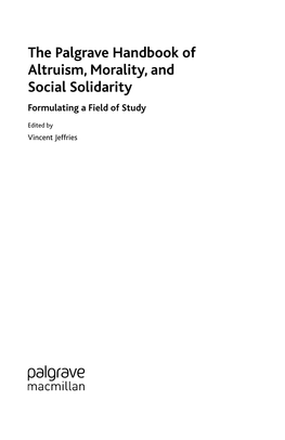 The Palgrave Handbook of Altruism, Morality, and Social Solidarity Formulating a Field of Study