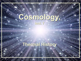 Thermal History FRW