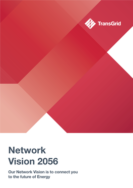 Network Vision 2056 Is Prepared and in All Cases, Anyone Proposing to Rely on Or Use Made Available Solely for Information Purposes