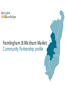 Framlingham & Wickham Market Community Partnership Profile