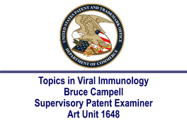 Topics in Viral Immunology Bruce Campell Supervisory Patent Examiner Art Unit 1648 IS THIS METHOD OBVIOUS?