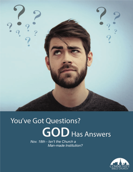 Nov. 18Th - Isn’T the Church a Man-Made Institution? Community Bible Church You Have Questions, God Has Answers