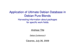 Application of Ultimate Debian Database in Debian Pure Blends Harvesting Information About Packages for Speciﬁc Work ﬁelds