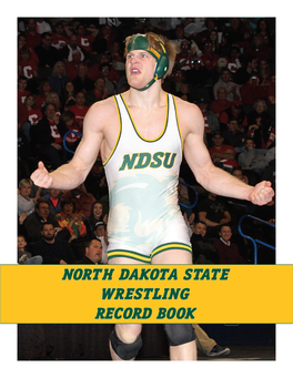 North Dakota State Wrestling Record Book Contents Wrestling Record Book Contents