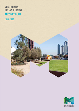 SOUTHBANK Urban Forest Precinct Plan 2015-2025