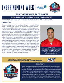 TONY GONZALEZ FACT SHEET BIOS, RECORDS, QUICK FACTS, NOTES and QUOTES TONY GONZALEZ Is One of Eight Members of the Pro Football Hall of Fame, Class of 2019