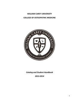 WILLIAM CAREY UNIVERSITY COLLEGE of OSTEOPATHIC MEDICINE Catalog and Student Handbook 2013-2014